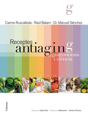 Receptes antiaging | 9788466415361 | Ruscalleda i Serra, Carme;Balam Ruscalleda, Raul;Sánchez Sánchez, Manuel