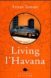 LIVING L'HAVANA - (Col·lecció de viatge) | 9788466400091 | Torrent, Ferran