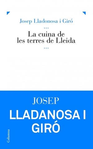 La cuina de les terres de Lleida | 9788466416887 | Lladonosa Giró, Josep