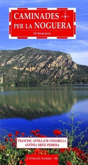 Caminades per la Noguera | 9788496035218 | Antillach Comabella, Francesc;Ortiz Pedrosa, Antònia