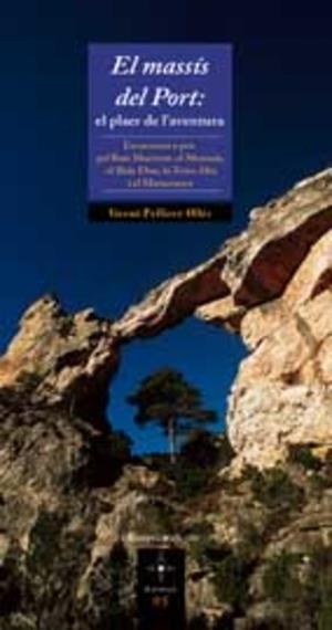 El massís del Port: el plaer de l'aventura | 9788497913072 | Pellicer Ollés, Vicent