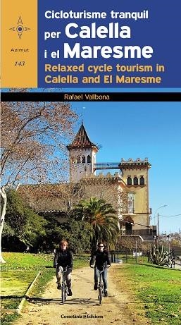 Cicloturisme tranquil per Calella i el Maresme / Relaxed cycle tourism in Calella and El Maresme | 9788490343425 | Vallbona Sallent, Rafael