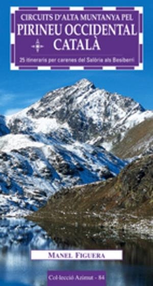 Circuits d'alta muntanya pel Pirineu occidental català | 9788497912105 | Figuera i Abadal, Manel