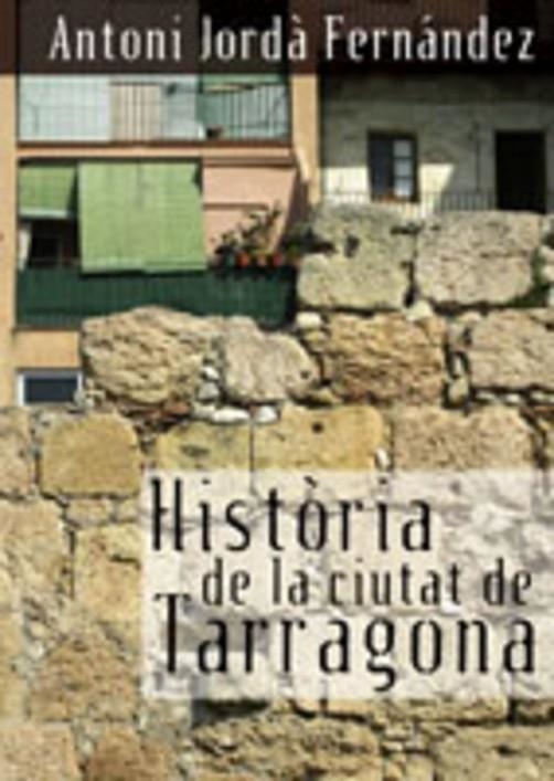 Història de la ciutat de Tarragona | 9788497912273 | Jordà Fernàndez , Antoni