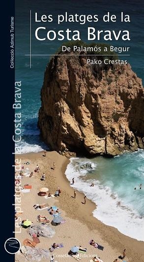 Les platges de la Costa Brava. De Palamós a Begur | 9788415456148 | Sánchez Crestas, Pako
