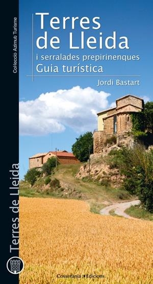 Terres de Lleida i serralades prepirinenques | 9788490342824 | Bastart i Cassé, Jordi