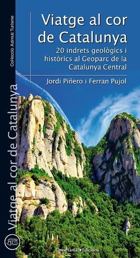 Viatge al cor de Catalunya | 9788490344095 | Piñero Subirana, Jordi;Pujol Ferrer, Ferran