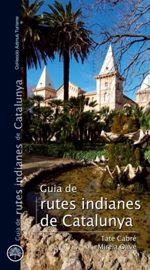 Guia de rutes indianes de Catalunya | 9788497918732 | Cabré, Tate;Olivé, Mireia
