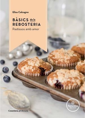 Bàsics de la rebosteria | 9788490344972 | Calcagno -, Elisa