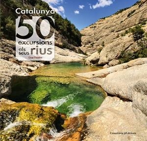 Catalunya: 50 excursions als seus rius | 9788490345689 | Pasadas i Salazar, Cèsar