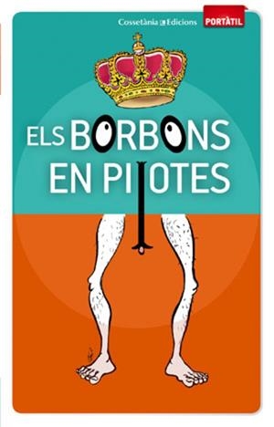 Els Borbons en pilotes | 9788415456308 | Balés, Fidel;Cebrián, Sònia;Espiga, Paco;Oliveras, Jaume;Pagès , M. Àngels;Puig, Anna;Vall, Joan;Vil