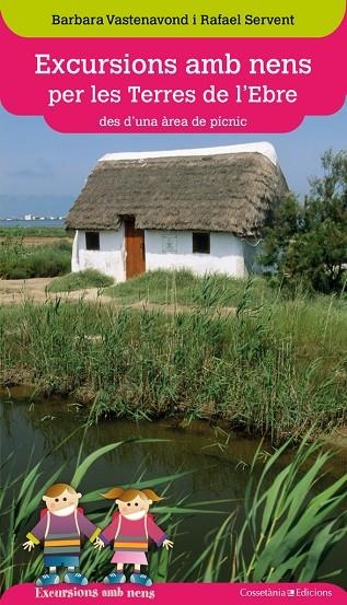 Excursions amb nens per les Terres de l'Ebre | 9788490341469 | Vastenavond, Barbara;Servent Arracó, Rafael
