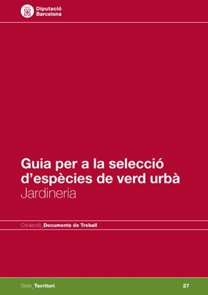 Guia per a la selecció d'espècies de verd urbà: Jardineria | 9788498037036 | Selga Casarramona, Josep;Argimon de Vilardaga, Xavier;Farré Arana, Carme;Cirera Clotet, Josep
