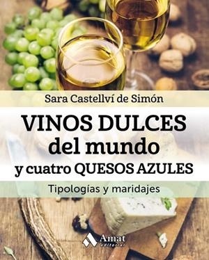 Vinos dulces del mundo y cuatro quesos azules | 9788497359344 | Castellví de Simón, Sara