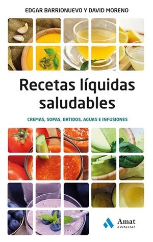 Recetas liquidas saludables | 9788497358804 | Barrionuevo Burgos, Edgar;Moreno Meler, David