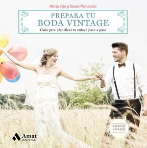 Prepara tu boda vintage | 9788497358705 | Tejel Labrador, María;Hernández Giner, Daniel