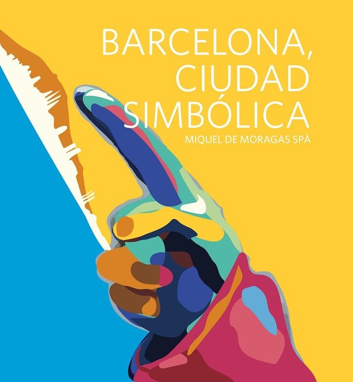 Barcelona, ciudad simbólica | 9788497359863 | de Moragas Spà, Miquel