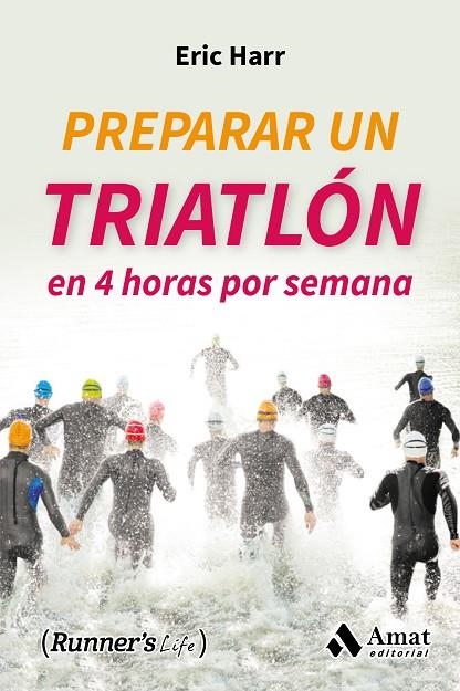 Preparar un triatlon en 4 horas por semana | 9788497358682 | Harr, Eric