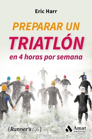 Preparar un triatlon en 4 horas por semana | 9788497358682 | Harr, Eric