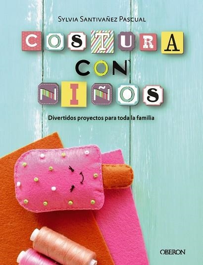 Costura con niños | 9788441540323 | Santiváñez Pascual, Sylvia