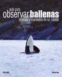 Gu¡a para observar ballenas, delfines y marsopas en su h bitat | 9788498012538 | Day, Trevor