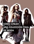 C¢mo crear una colecci¢n final de moda | 9788498016147 | Atkinson, Mark