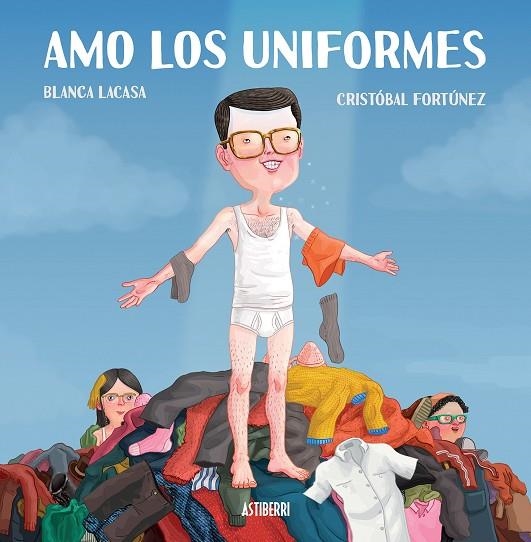 Amo los uniformes | 9788415685975 | Lacasa, Blanca;Fortúnez, Cristóbal