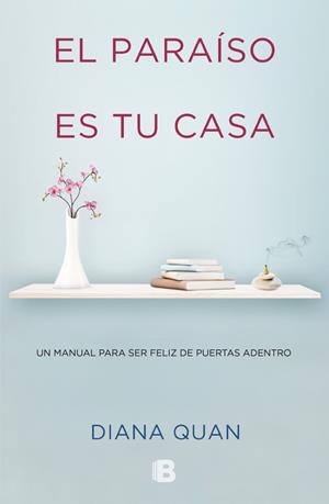 El paraíso es tu casa | 9788466652919 | Quan, Diana
