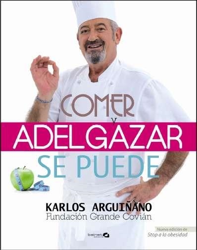 Comer y adelgazar - Se puede | 9788496177840 | Arguiñano, Karlos;Covián, Fundación Grande