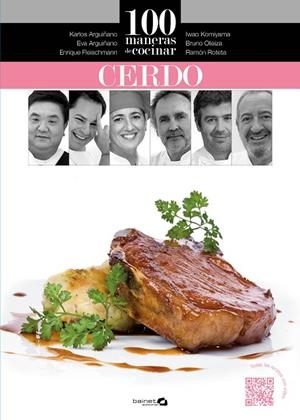 100 maneras de cocinar cerdo | 9788494352645 | Arguiñano Urkiola, Karlos;Oteiza Remiro, Bruno;Roteta Sagarzazu, Ramón;Fleischmann Fleishmann, Enriq