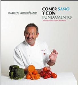 Comer Sano y con Fundamento | 9788496177420 | Arguiñano, Karlos