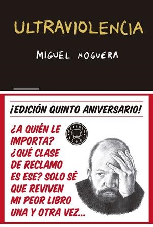 Ultraviolencia. Edición especial 5º aniversario | 9788416290857 | Noguera, Miguel