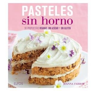 Pasteles sin horno | 9788416138807 | FARROW, JOANNA
