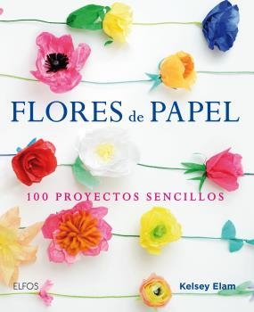 Flores de papel | 9788416138913 | Elam, Kelsey
