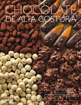 Chocolate de alta costura (2017) | 9788416965878 | Curley, William;Lasheras, José
