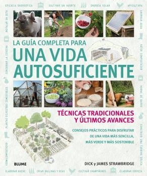 La guía completa para una vida autosuficiente | 9788416965007 | Strawbridge, Dick;James, Strawbridge
