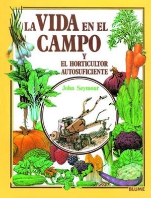 Gu¡a pr ctica ilustrada. Vida campo y horticultor autosuficiente | 9788487535680 | Seymour, John