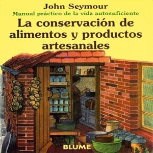 Man Prac Vida Aut. Conservación de alimentos y productos artesanales | 9788480761666 | Seymour, John