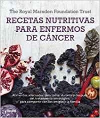 Recetas nutritivas para enfermos de cáncer | 9788416138548 | The Royal Marsden Foundation Trust;Shaw, Clare;Berry, Mary;Lawson, Nigell;Rog, Rut
