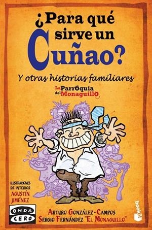 ¿Para qué sirve un cuñao? | 9788467034844 | Fernández «El Monaguillo», Sergio;González-Campos, Arturo