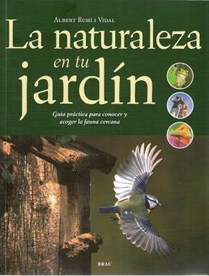 La naturaleza en tu jardín | 9788495946997 | Ruhí Vidal, Albert