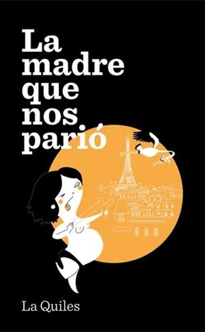 La madre que nos parió | 9788494386015 | Quiles, Cristina