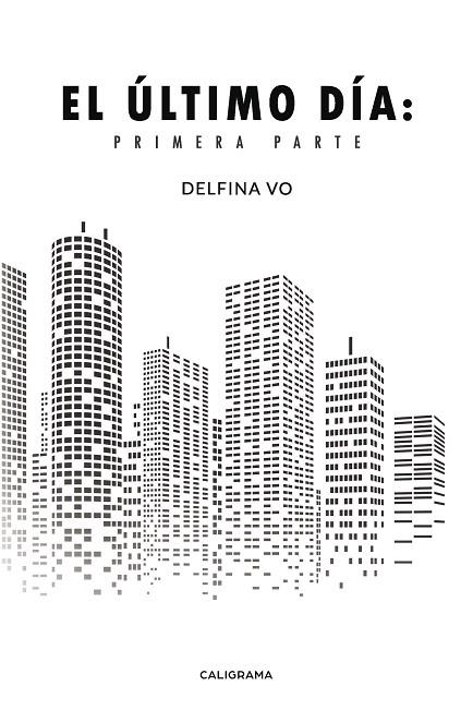 El último día: Primera parte | 9788417335649 | Vo, Delfina