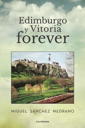 Edimburgo y Vitoria forever | 9788417234041 | Sánchez Medrano, Miguel