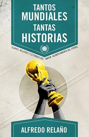 Tantos Mundiales, tantas historias | 9788415242666 | Relaño, Alfredo