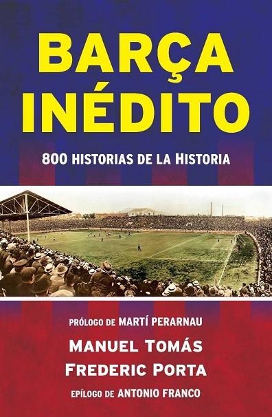 Barça inédito | 9788494418334 | Tomás, Manel;Porta, Frederic