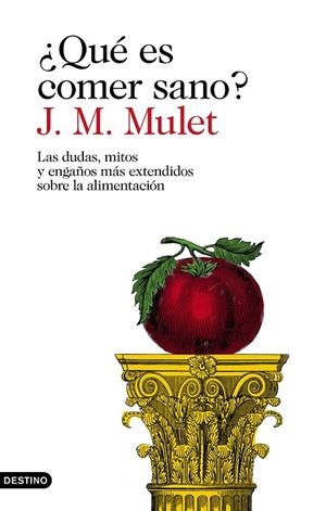 ¿Qué es comer sano? | 9788423354030 | J.M. MULET