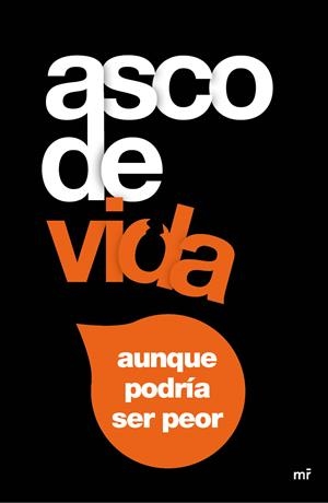 Asco de vida..., aunque podría ser peor | 9788427041431 | Tomás, Alex;Lotina, Rubén