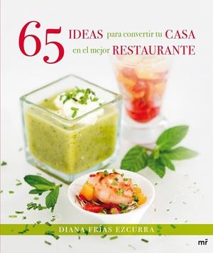 65 ideas para convertir tu casa en el mejor restaurante | 9788427039827 | Frías, Diana
