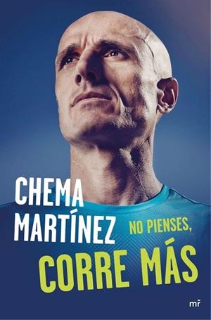 No pienses, corre más | 9788427041813 | Martínez, Chema